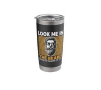 Look Me in The Beard When I'm Talking to You Stainless Steel Insulated Tumbler