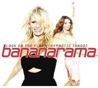 Look on the Floor (Hypnotic Tango) By Bananarama (2005-11-07)