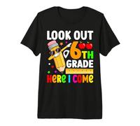 Look Out 6th Grade Here I Come Premium T-Shirt