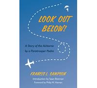 Look Out Below!: A Story of the Airborne by a Paratrooper Padre
