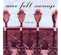 Look Out by One Fell Swoop