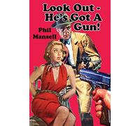 Look Out - He's Got A Gun!