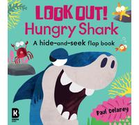 Look Out! Hungry Shark: The brilliantly fun new lift-the-flap animal board book series with wonderfully colourful illustrations - perfect for young children! (Look Out! Hungry Animals)