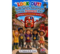 LOOK OUT! Road Safety Adventures with the Pavement Pals: A Fun Road Safety Picture Book for Children Ages 4-8 | Green Cross Code, Traffic Rules & Pedestrian Safety Adventures for Kids