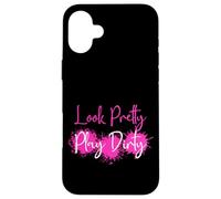 Look Pretty Play Dirty Mud Run Team Muddy Race Team Matching Case for iPhone 16 Plus