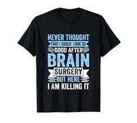 Look So Good After Brain Surgery Funny Brain Injury Survivor Value Graphic T-Shirt