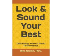 Look & Sound Your Best: Optimizing Video & Audio Performance