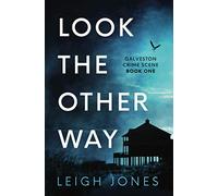 Look The Other Way: Galveston Crime Scene Book 1