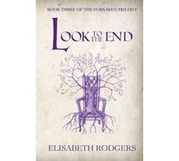 Look To The End (The Forsaken Trilogy)