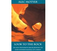 Look to the Rock: Old Testament Background To Our Understanding Of Christ (Bible speaks today)