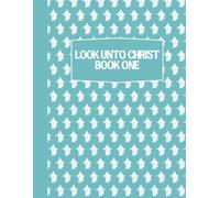 Look Unto Christ - Come Follow Me Doctrine and Covenants Activity Book & Journal for Kids: Word Searches, Cryptograms, Tic Tac Toe, Dots & Boxes: Sea Blue - Book One - Weeks 1-26
