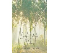 Look Unto Christ Notebook: 2025 LDS Youth Theme