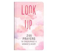 Look Up: 200 Prayers to Encourage a Woman's Heart