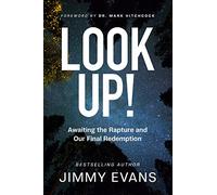 Look Up!: Awaiting the Rapture and Our Final Redemption