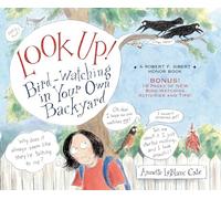 Look Up!: Bird-Watching in Your Own Backyard