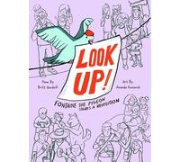 Look Up!: Fontaine the Pigeon Starts a Revolution