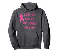 Look up, Get up But Never Give up T-shirt for Breast Cancer Pullover Hoodie