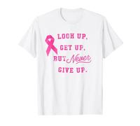 Look up, Get up But Never Give up T-shirt for Breast Cancer T-Shirt