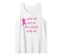 Look up, Get up But Never Give up T-shirt for Breast Cancer Tank Top