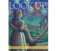 Look Up!: Henrietta Leavitt, Pioneering Woman Astronomer