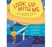 Look Up with Me - Neil deGrasse Tyson: A Life Among the Stars - Harper Collins Publishers