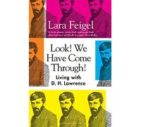 Look! We Have Come Through!: Living With D. H. Lawrence