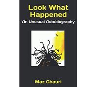 Look What Happened: An Unusual Autobiography