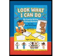 Look What I Can Do: Writing Practice Workbook: Essential Writing Practice Workbook for Kids Ages 3-8