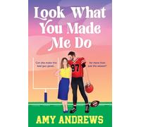 Look What You Made Me Do: A spicy sports romance from USA Today Amy Andrews