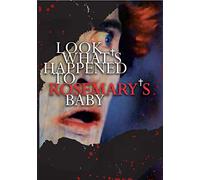 LOOK WHAT'S HAPPENED TO ROSEMARY'S BABY