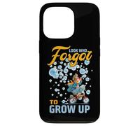 Look who forgot to grow up Case for iPhone 13 Pro