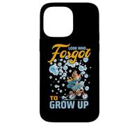 Look who forgot to grow up Case for iPhone 14 Pro Max