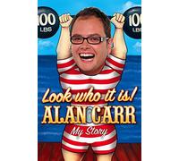 Look Who It Is! Alan Carr - My Story
