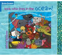 Look Who Lives in the Ocean!: Splashing and Dashing, Nibbling and Quibbling, Blending and Fending