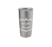 Look Within Not Outside Stainless Steel Insulated Tumbler
