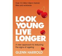 Look Young, Live Longer: A new approach to reducing the signs of ageing