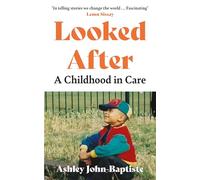 Looked After: A Childhood in Care