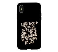 Looked Outside to See What Revelation Chapter It Is - Case for iPhone X/XS
