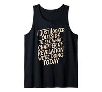 Looked Outside to See What Revelation Chapter It is - Tank Top