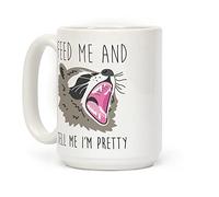 LookHUMAN Feed Me And Tell Me I'm Pretty Raccoon White 15 Ounce Ceramic Coffee Mug