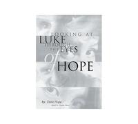 Lookin' at Luke Through the Eyes of Hope: Vol 1: v. 1