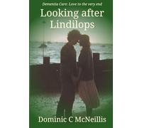 Looking after Lindilops: Dementia care: a lived journey of love, learning, and letting go