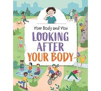 Looking After Your Body (Your Body and You)