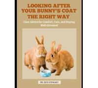 LOOKING AFTER YOUR BUNNY’S COAT THE RIGHT WAY: Clear Advice for Comfort, Care, and Staying Well-Groomed