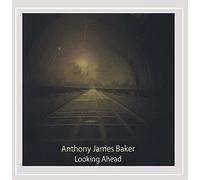 Anthony James Baker - Looking Ahead