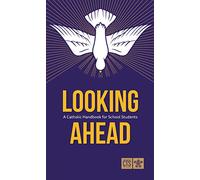 Looking Ahead: A Catholic Handbook for School Students (CTS Kids)