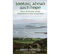 Looking Ahead With Hope: Stories of humanity, wonder and gratitude in a time of uncertainty