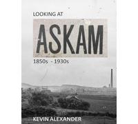 LOOKING AT ASKAM 1850s - 1930s