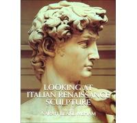Looking at Italian Renaissance Sculpture
