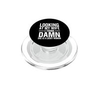 Looking At My Wife I Think Damn She Is A Lucky Woman PopSockets PopGrip for MagSafe